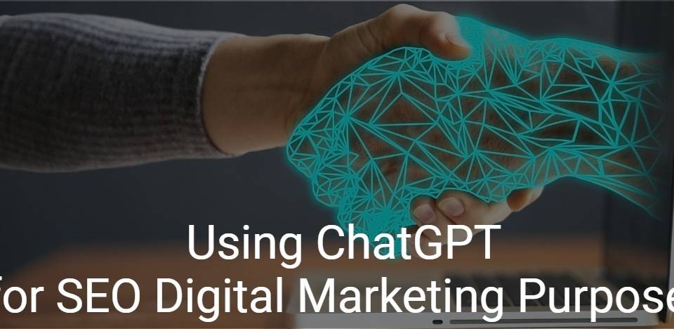 Using ChatGPT for SEO Digital Marketing Purposes